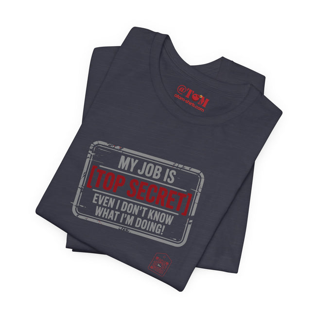 Top Secret Job Shirt