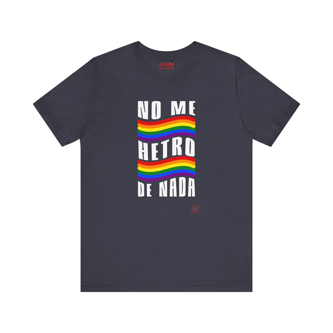 No Me Hetero De Nada Spanish LGBT Shirt