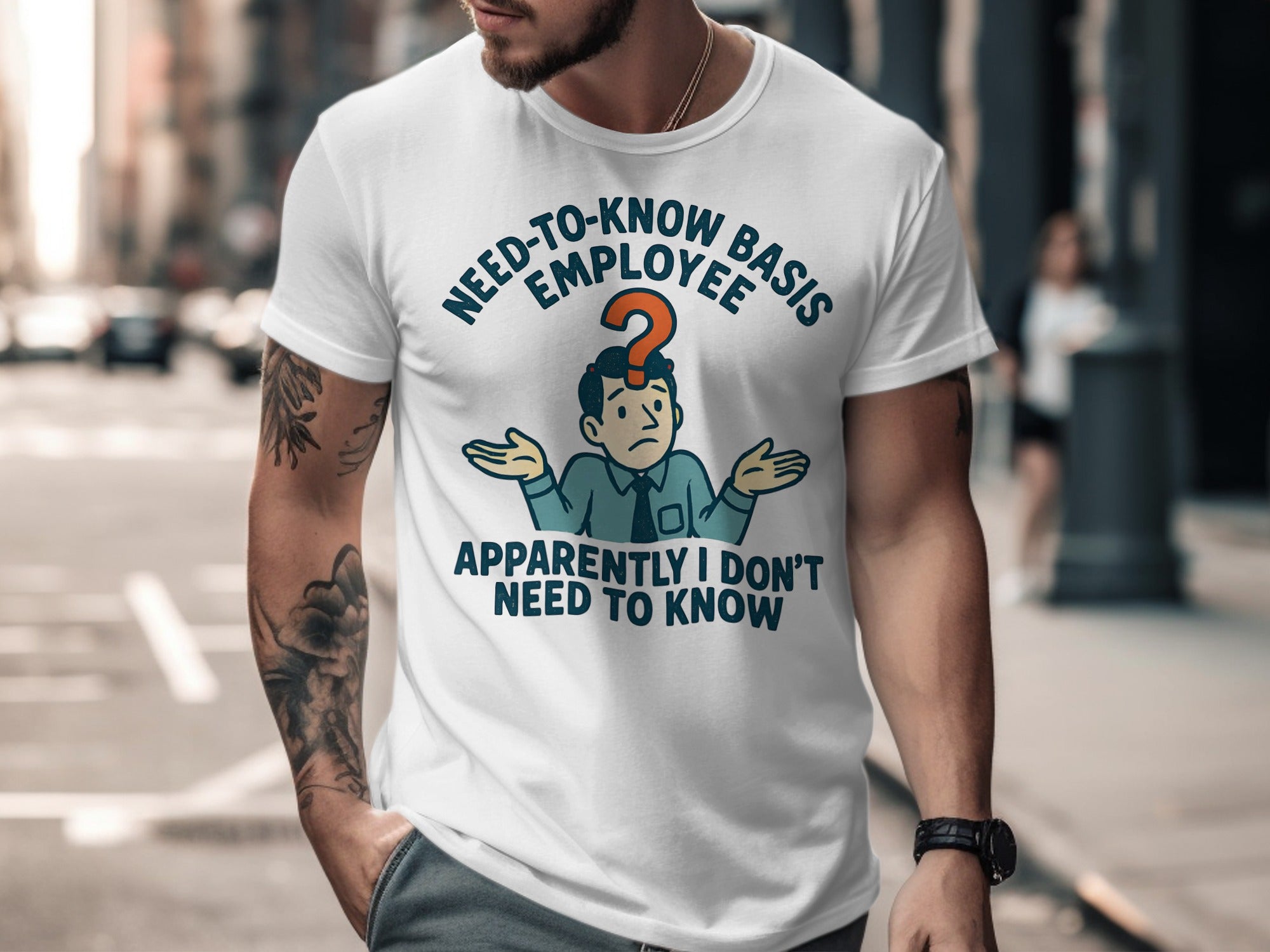 Need To Know Basis Employee Funny T-shirt product