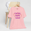 Caring Feels Good Slogan T-Shirt