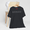 Excuses Will Love You Like You Love Excuses T-Shirt