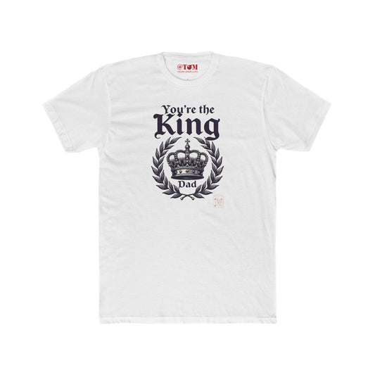 Funny Dad T Shirt – You’re The King Dad Gift
