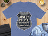 I Dont Always Arrest People They Remain Silent product type