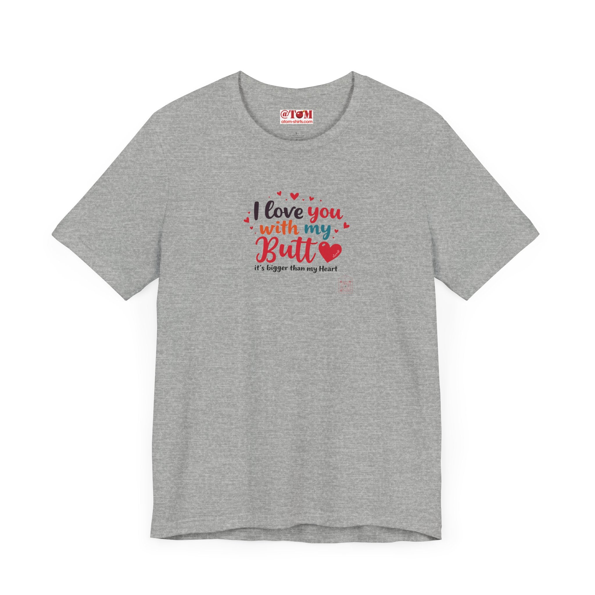 I Love You with My Butt Shirt – Cute & Funny Romantic Tee