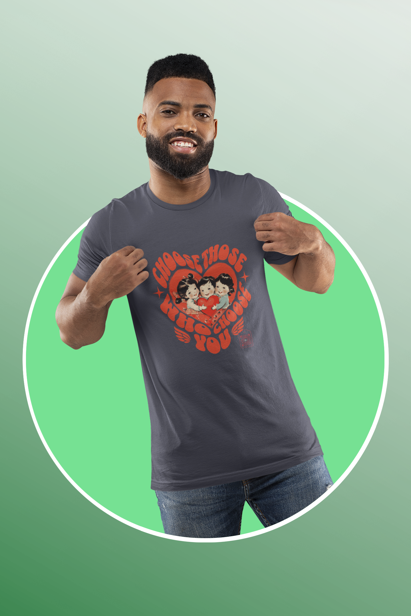 Choose Those Who Choose You T-Shirt