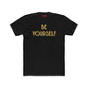 Be Yourself Inspirational Quote T-Shirt