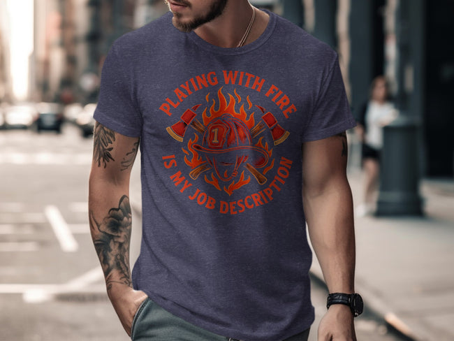 Playing With Fire Is My Job Description T-shirt product