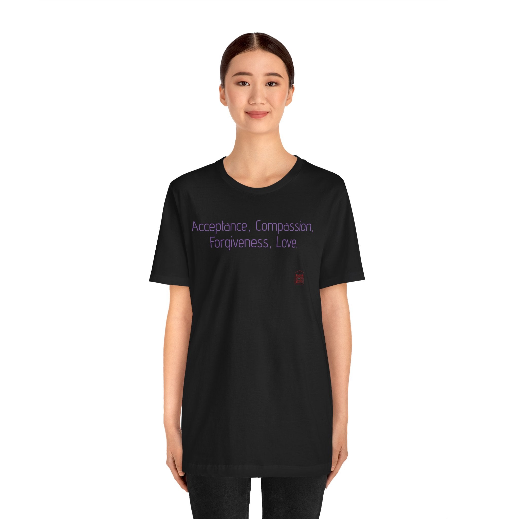 Acceptance Compassion Forgiveness Love Quote T Shirt