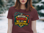 My Bedside Manner Is My Superpower T-shirt product