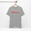 Cool Humorous T Shirt – Mmmm...