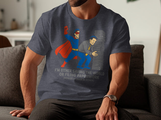 I'm Either Saving the World or Filing Paperwork product type