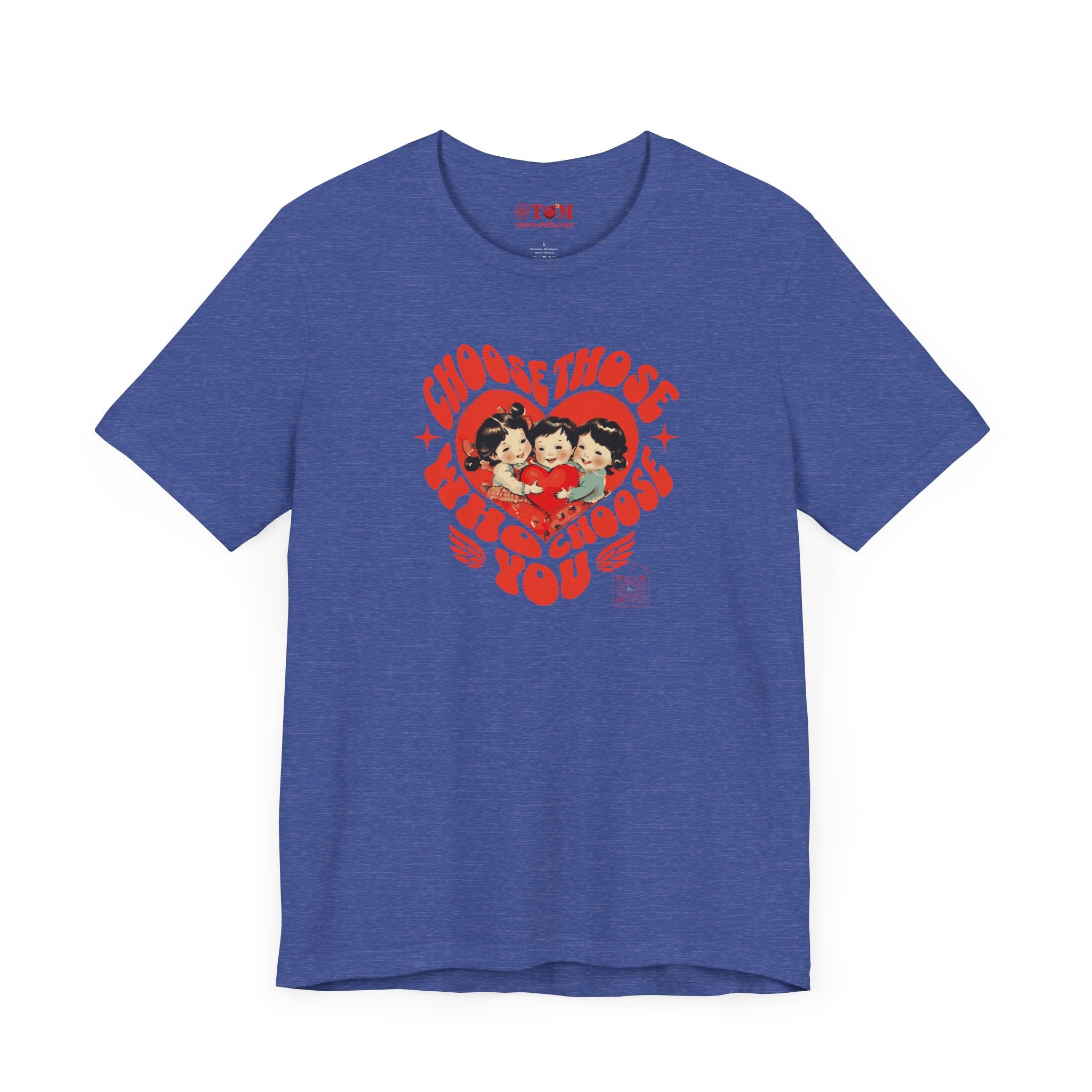 Choose Those Who Choose You T-Shirt