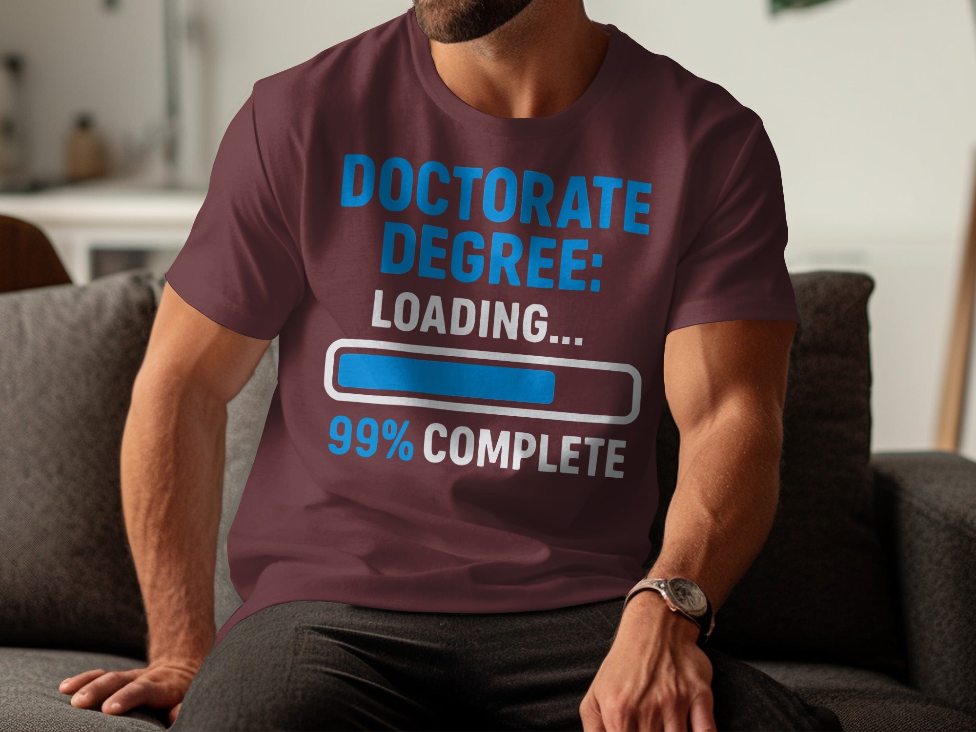 Doctorate Degree Loading 99 Percent Complete T-shirt product