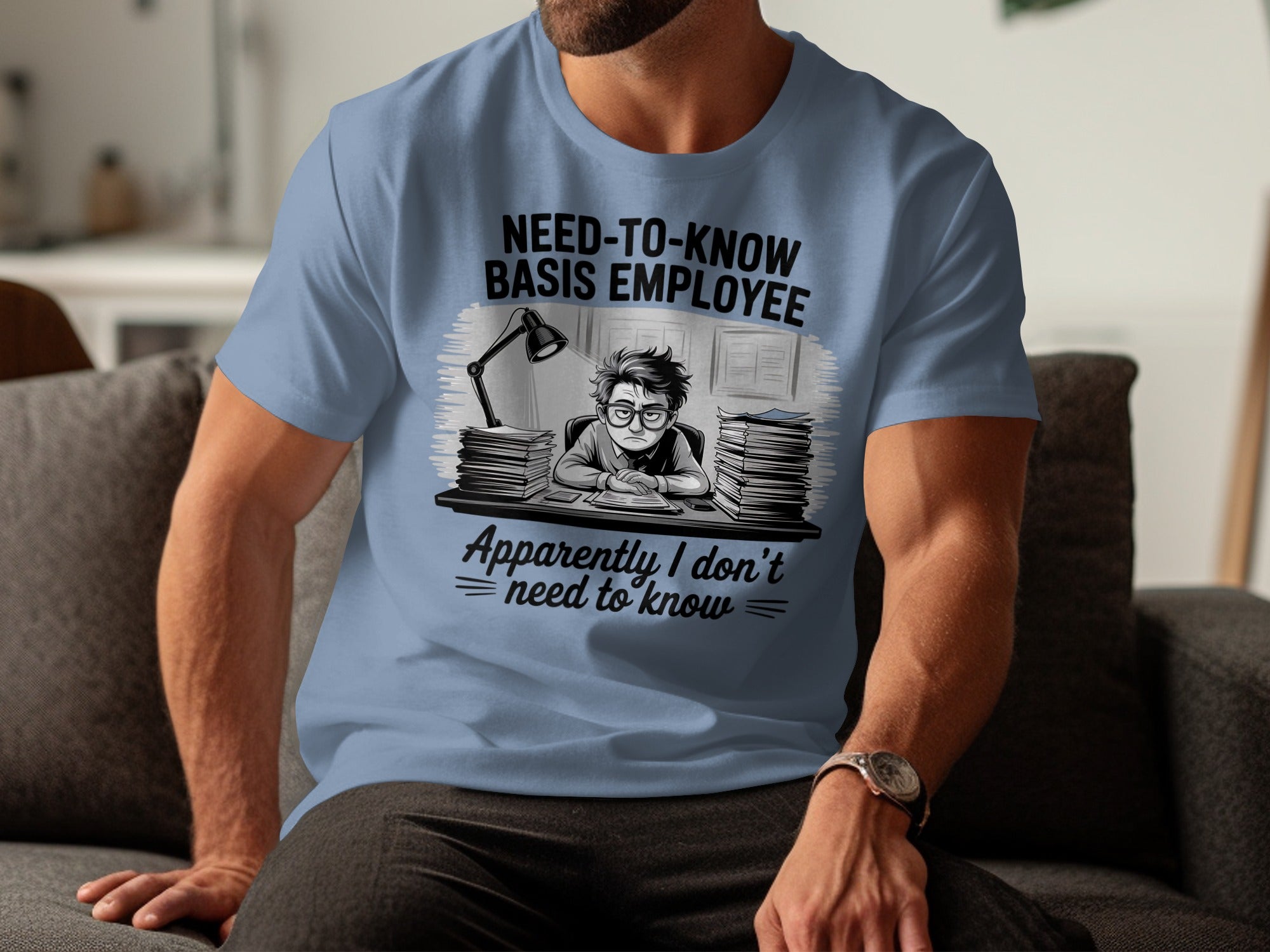 Need To Know Basis Employee Apparently T-Shirt product