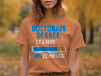 Doctorate Degree Loading 99 Percent Complete T-shirt product