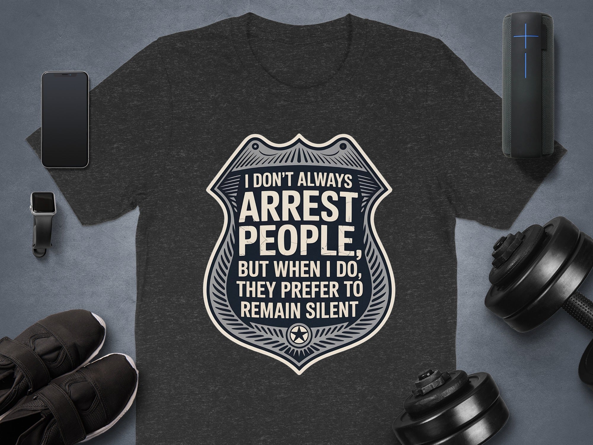 Humorous I Don't Always Arrest People T-Shirt Product