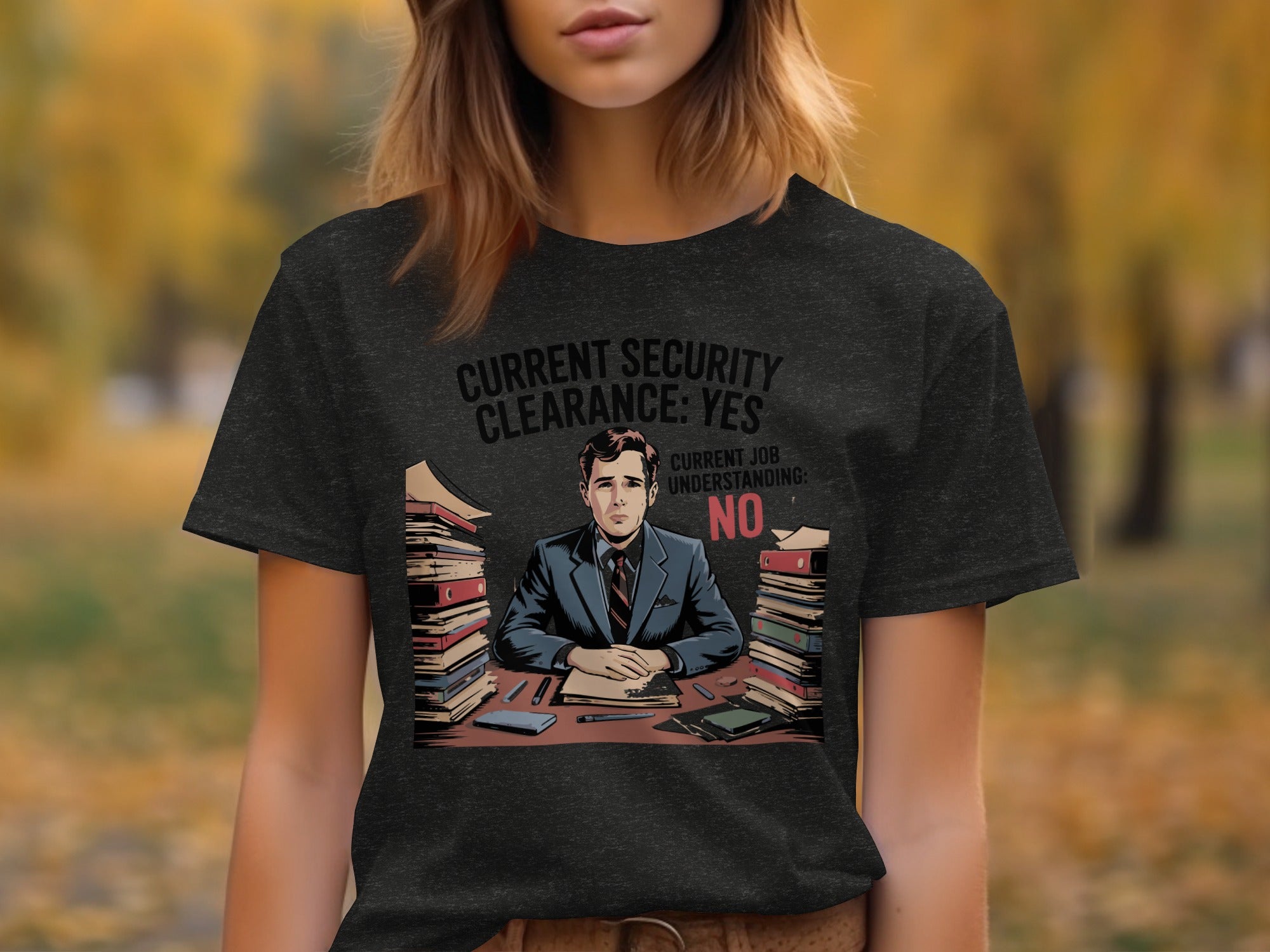 Current Security Clearance Job Understanding Tshirt product