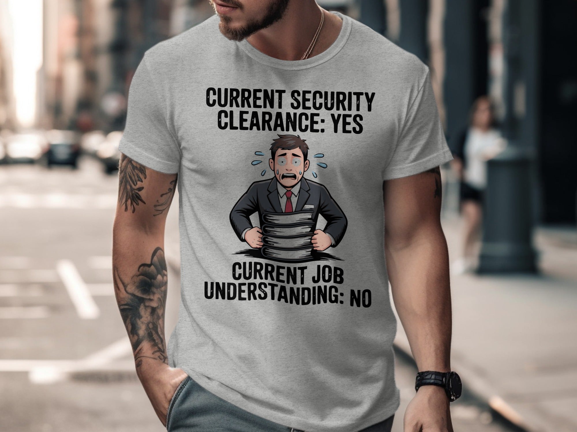 Current Security Clearance Yes Current Job No T-Shirt product
