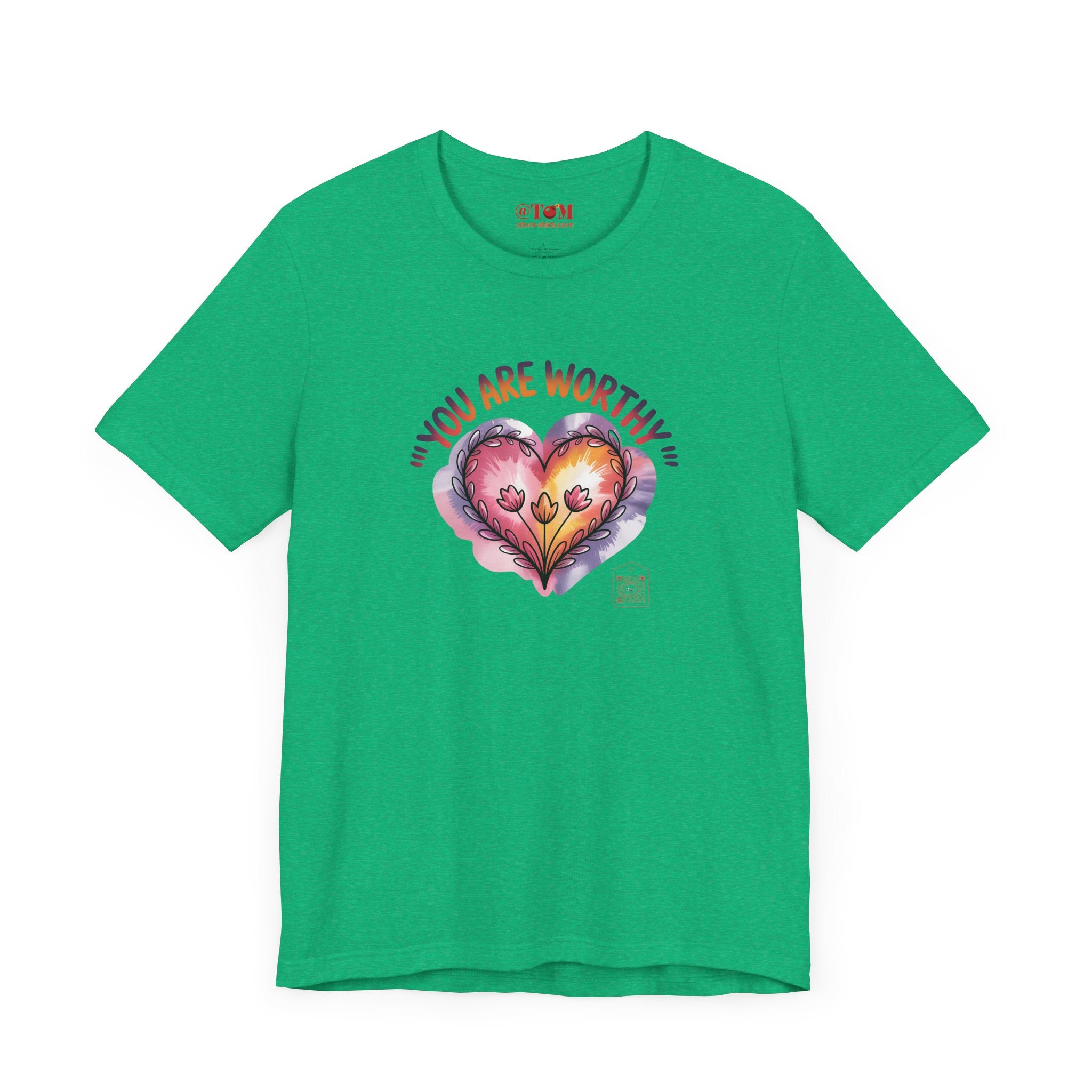 You Are Worthy T Shirt