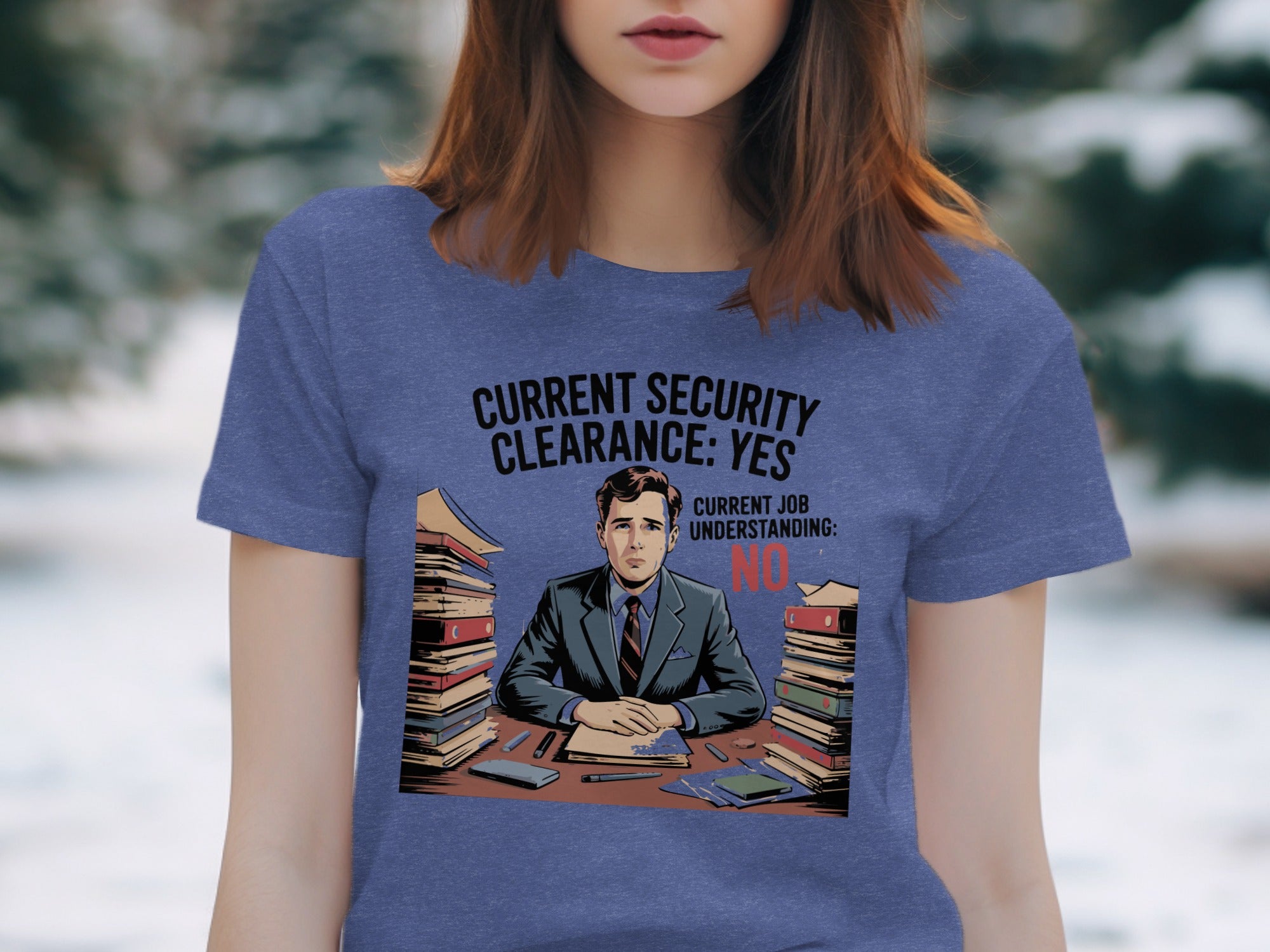 Current Security Clearance Yes Understanding No shirt product