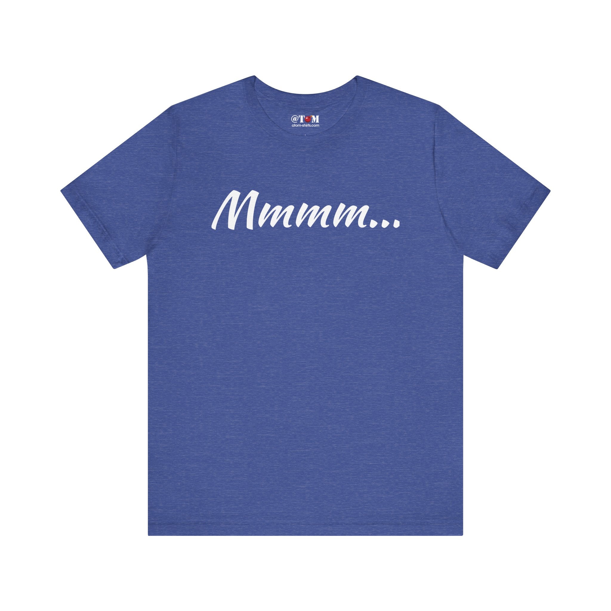 Cool Humorous T Shirt – Mmmm...