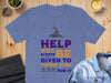 Help Always Be Given to Those Who Ask T-Shirt product type