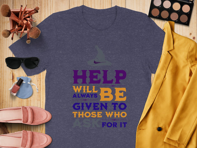 Help Always Be Given To Those Who Ask T-shirt product