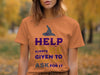 Help Always Given To Those Who Ask T-Shirt product type