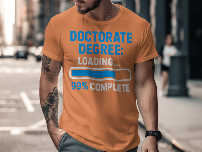 Doctorate Degree Loading 99% Complete T-shirt product