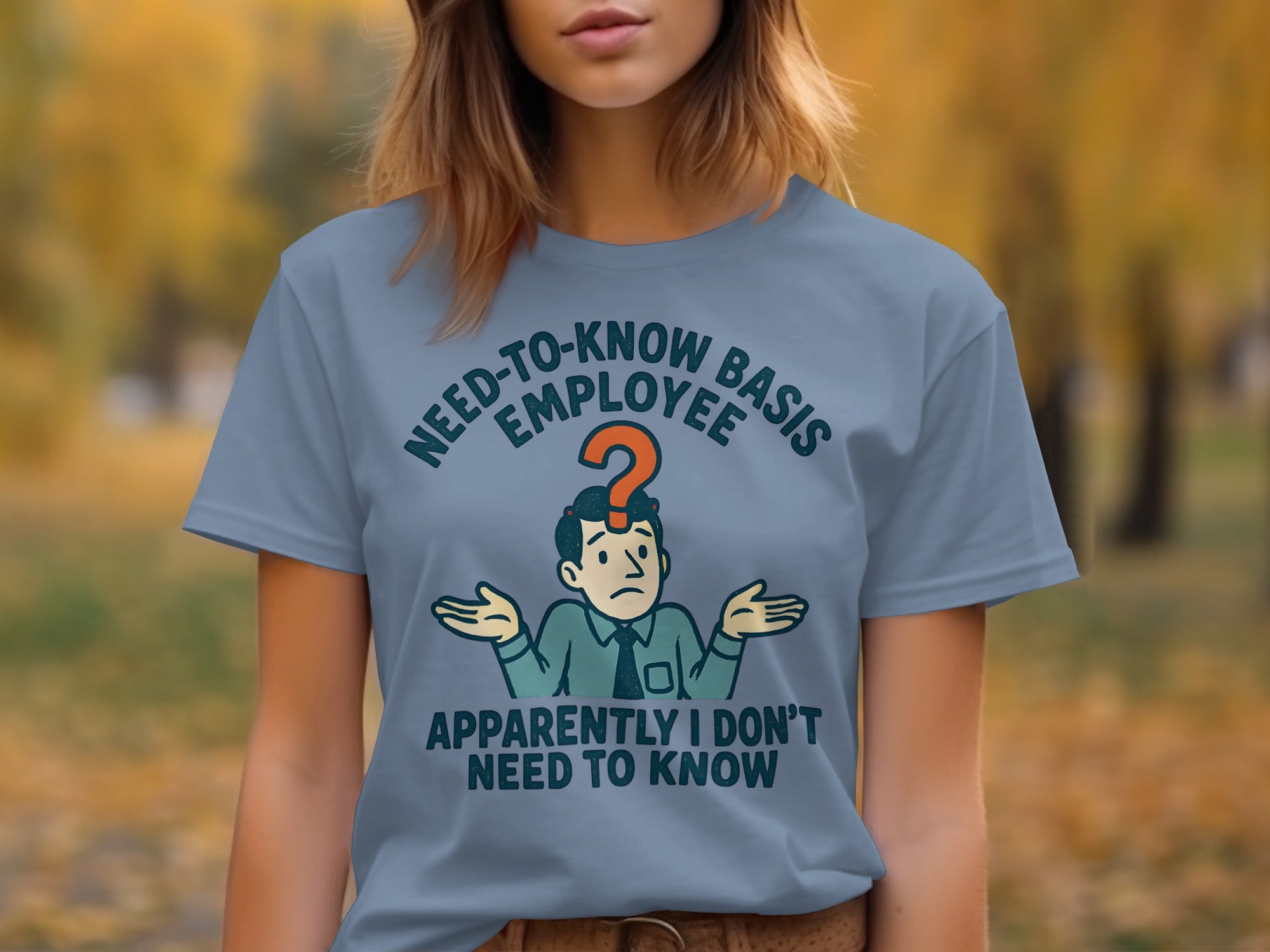 Need-to-Know Basis Employee Apparently I Don't Need Product