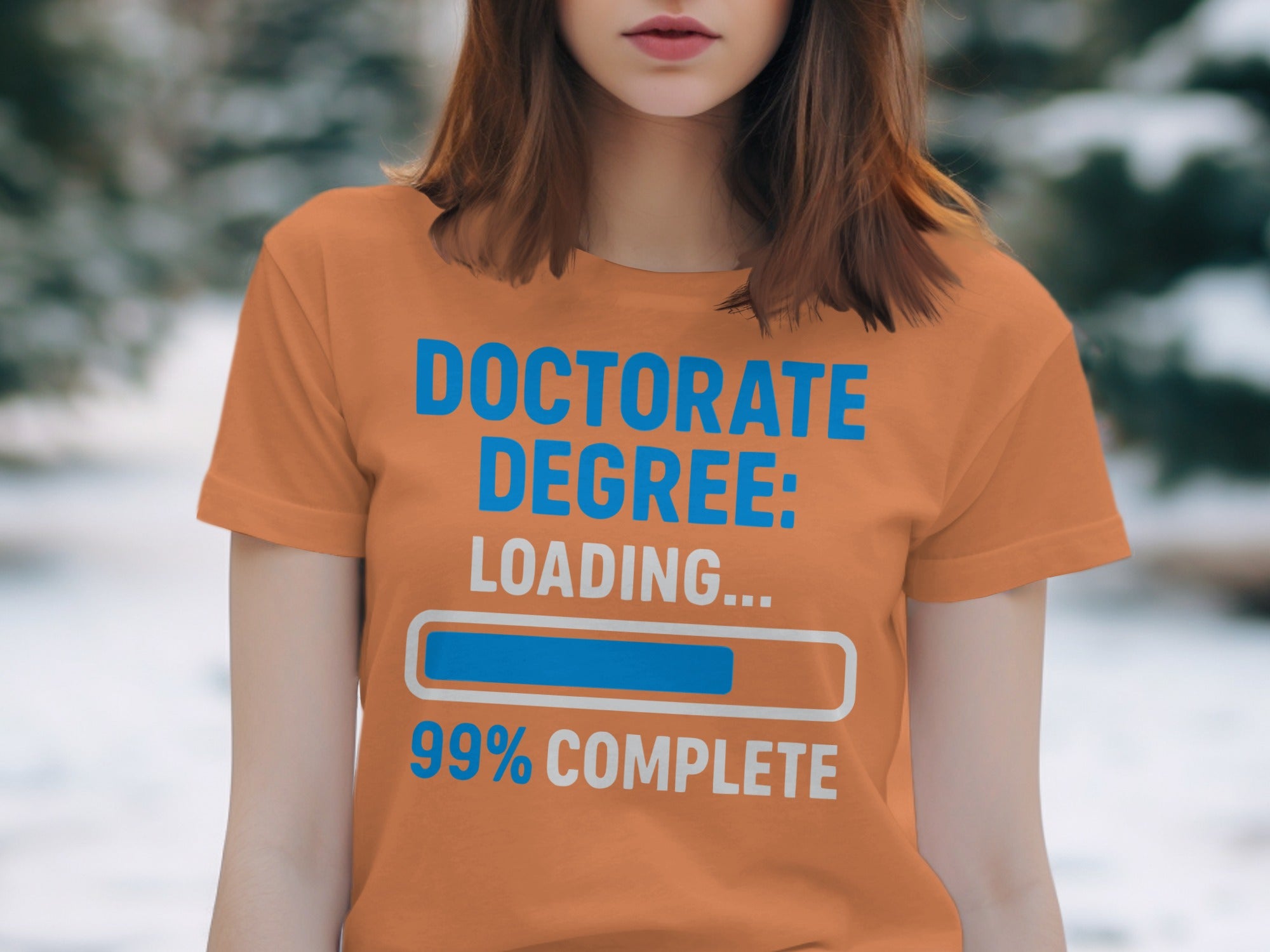 Doctorate Degree Loading 99 Percent Complete T-shirt product