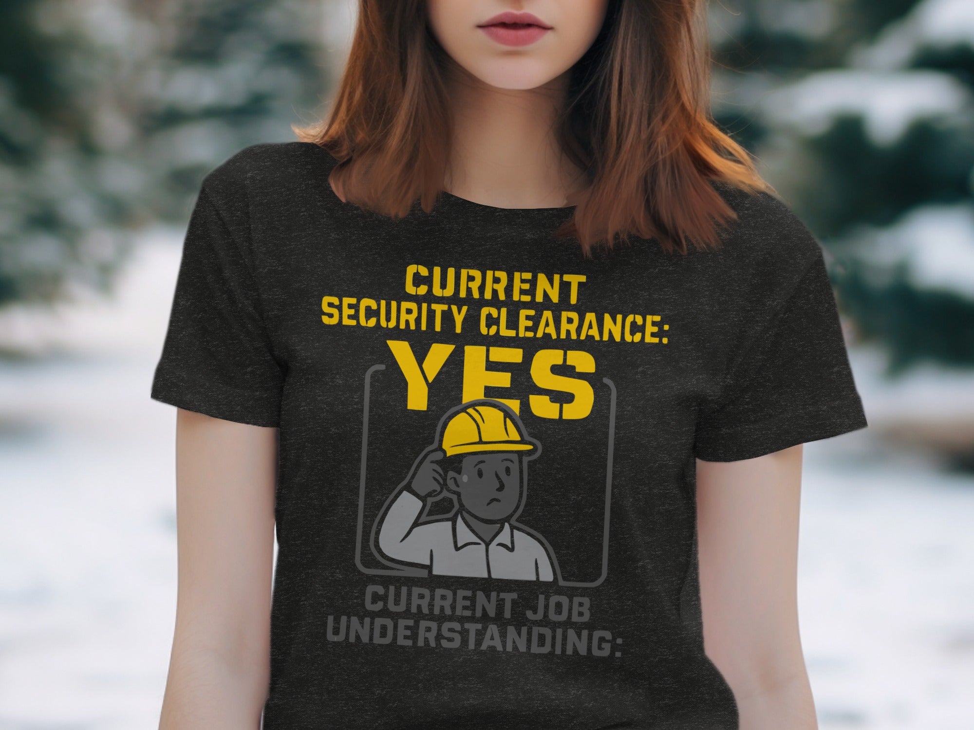 Current Security Clearance YES Current Job T-shirt product