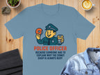 Police Officer Funny Donut Shop Busy Job T-shirt product type