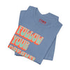 Follow Your Dreams Motivational T-Shirt Inspirational Quote Tee Gift Encouragement Shirt Unique Graphic Tee Positivity Top Present