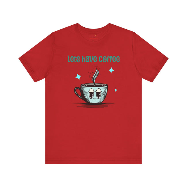 Let's Have Coffee Graphic Tee