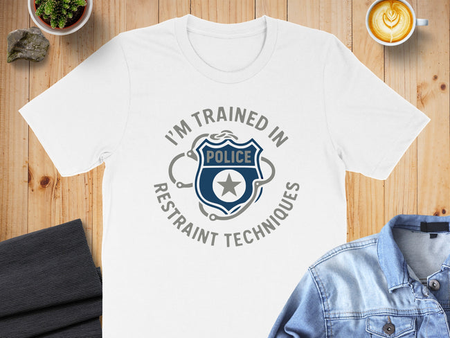 I'm Trained in Restraint Techniques T-shirt Product
