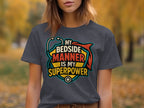 My Bedside Manner Is My Superpower T-Shirt product