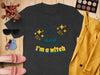 I'm a Witch Graphic Tee Perfect Halloween Product Type