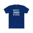 Best Dad Ever T Shirt – Funny, Empowering Gift for Dads