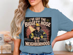 I've Got The Biggest Hose In The Neighborhood product type