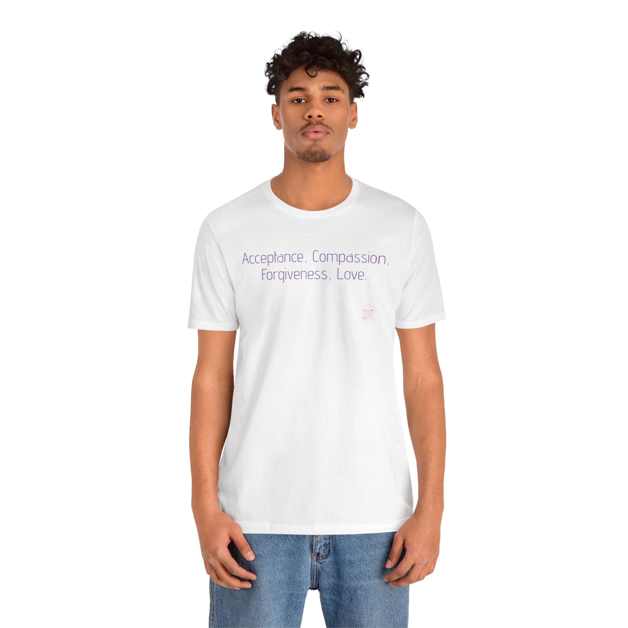 Acceptance Compassion Forgiveness Love Quote T Shirt