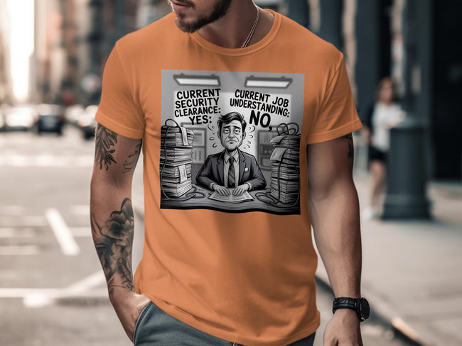 Current Security Clearance Current Job Understanding T-shirt product