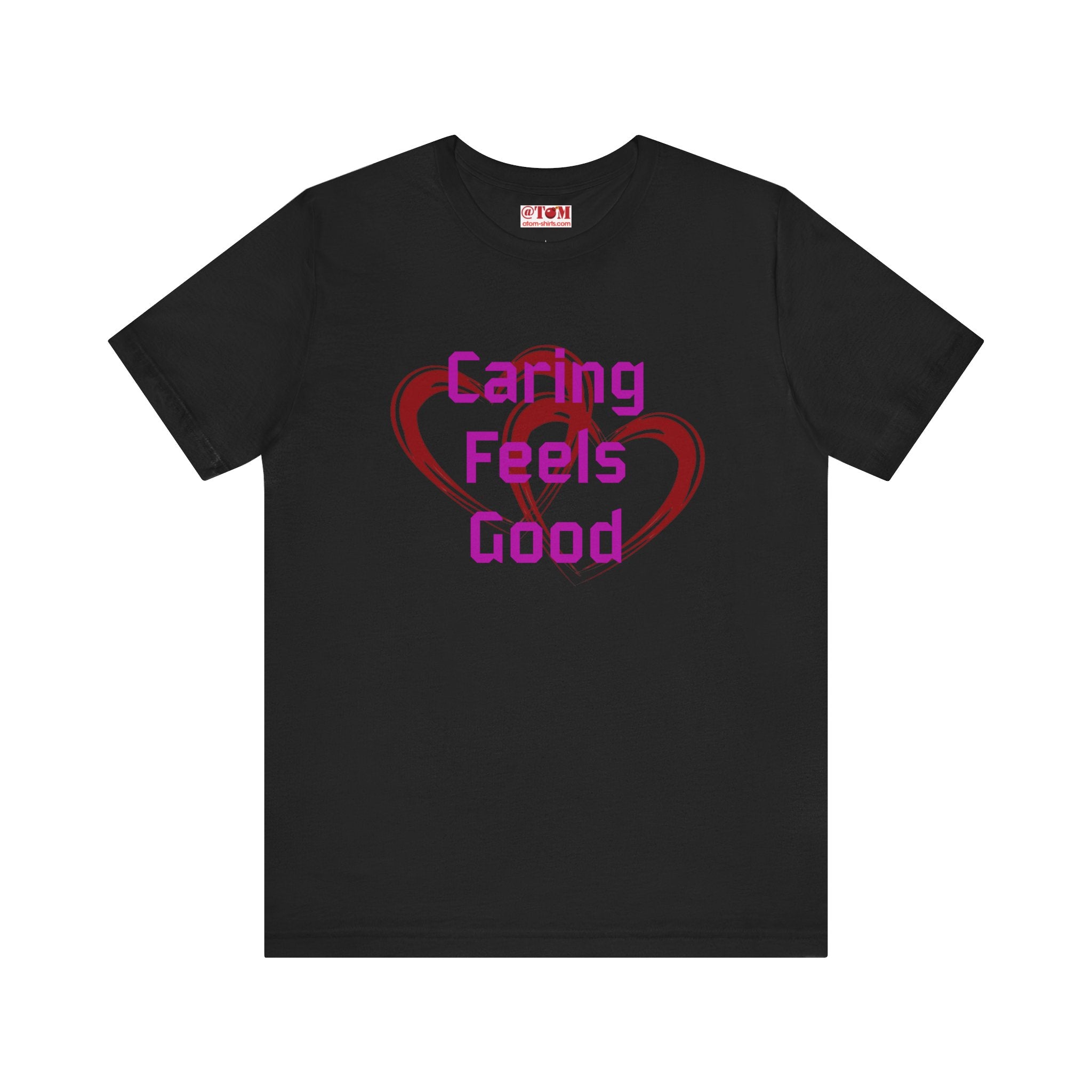Caring Feels Good Slogan T-Shirt