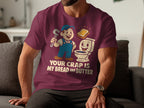 Your Crap Is My Bread and Butter T-Shirt product type