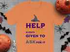 Help Will Always Be Given to Those Who Ask Shirt product