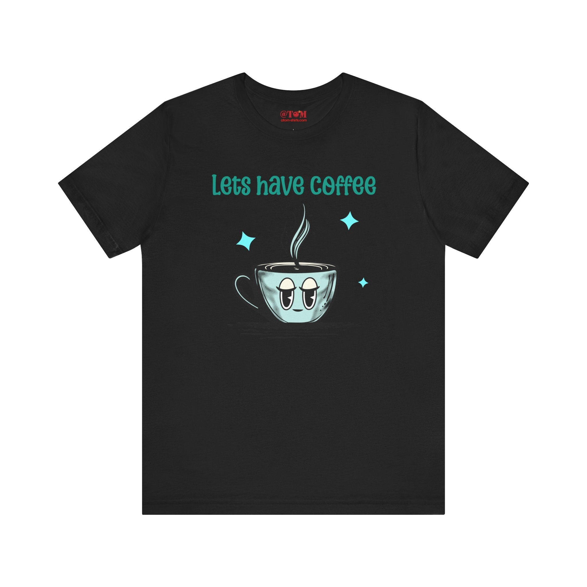 Let's Have Coffee Graphic Tee
