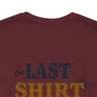 The Last Shirt On My Back T-Shirt