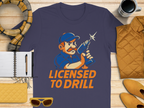 Licensed to Drill Graphic T-Shirt for Fans Lovers Product