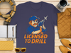 Licensed to Drill Graphic T-Shirt for Fans Lovers Product
