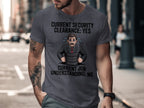 Current Security Clearance Yes Understanding No shirt product
